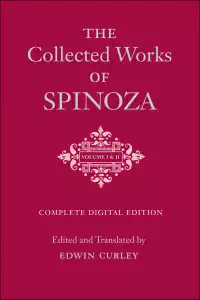 The Collected Works of Spinoza, volumes I and II